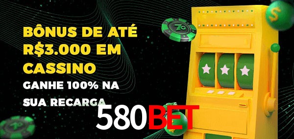 580Bet melhor bônus de depósito